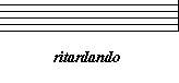 ritardando - play gradually slower